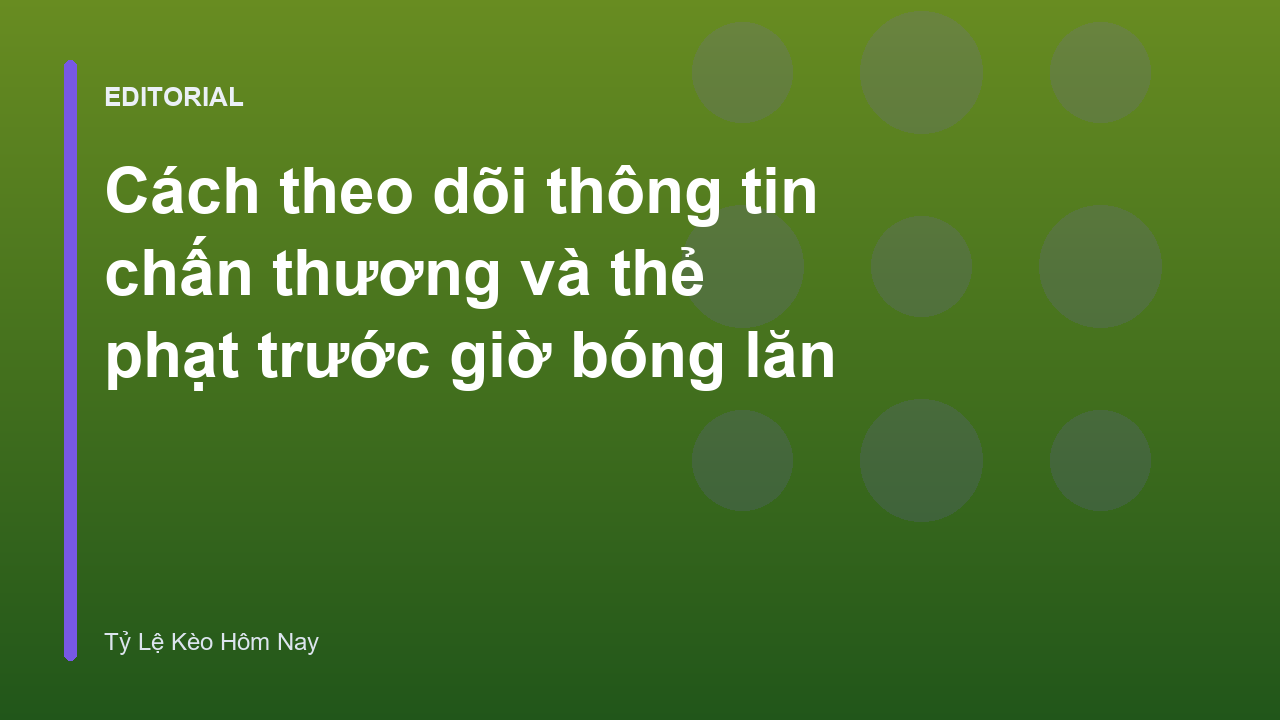 Phân tích thông tin lực lượng và chấn thương cầu thủ