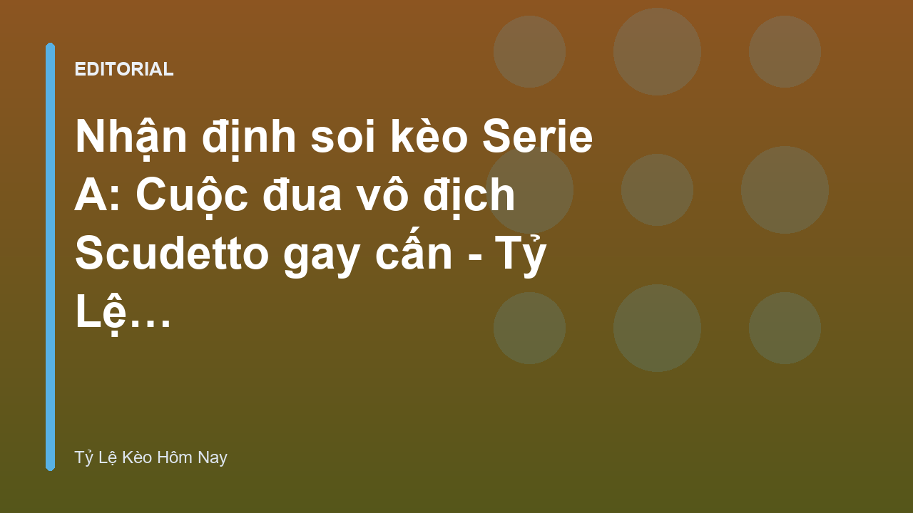 Cuộc đua Scudetto tại Serie A